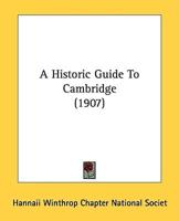 A Historic Guide to Cambridge (1907)