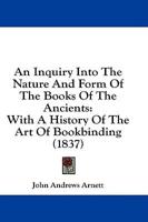 An Inquiry Into The Nature And Form Of The Books Of The Ancients
