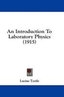 An Introduction To Laboratory Physics (1915)