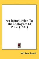 An Introduction To The Dialogues Of Plato (1841)