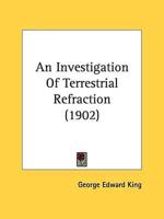 An Investigation Of Terrestrial Refraction (1902)