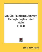 An Old-Fashioned Journey Through England And Wales (1884)