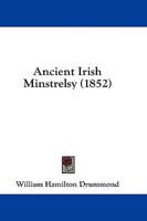 Ancient Irish Minstrelsy (1852)