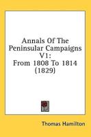 Annals Of The Peninsular Campaigns V1