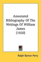 Annotated Bibliography Of The Writings Of William James (1920)