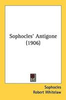 Sophocles' Antigone (1906)