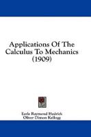 Applications Of The Calculus To Mechanics (1909)