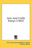 Arts And Crafts Essays (1903)