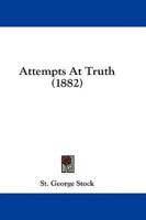 Attempts At Truth (1882)
