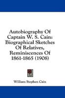 Autobiography Of Captain W. S. Cain