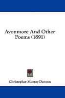 Avonmore And Other Poems (1891)