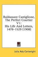 Baldassare Castiglione, The Perfect Courtier V1