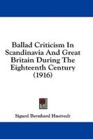 Ballad Criticism In Scandinavia And Great Britain During The Eighteenth Century (1916)