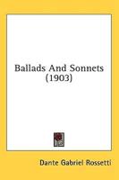 Ballads And Sonnets (1903)