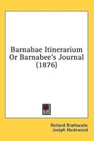 Barnabae Itinerarium Or Barnabee's Journal (1876)