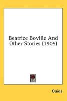 Beatrice Boville And Other Stories (1905)