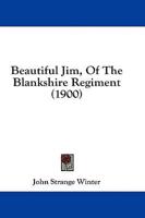 Beautiful Jim, Of The Blankshire Regiment (1900)