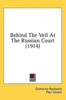 Behind The Veil At The Russian Court (1914)