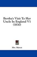 Bertha's Visit To Her Uncle In England V1 (1830)