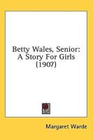Betty Wales, Senior