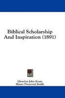 Biblical Scholarship And Inspiration (1891)