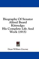 Biography Of Senator Alfred Beard Kittredge