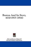 Boston And Its Story, 1630-1915 (1916)