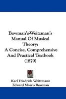 Bowman's-Weitzman's Manual Of Musical Theory