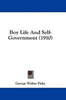 Boy Life And Self-Government (1910)
