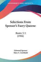 Selections From Spenser's Faery Queene