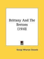 Brittany And The Bretons (1910)