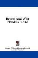 Bruges And West Flanders (1906)