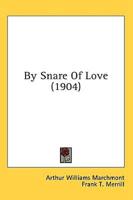 By Snare Of Love (1904)