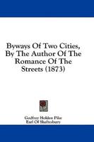 Byways of Two Cities, by the Author of the Romance of the Streets (1873)