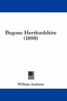 Bygone Hertfordshire (1898)