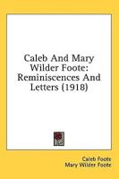 Caleb And Mary Wilder Foote