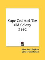 Cape Cod And The Old Colony (1920)