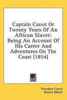 Captain Canot Or Twenty Years Of An African Slaver