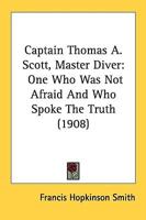 Captain Thomas A. Scott, Master Diver