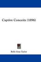 Captive Conceits (1896)