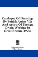 Catalogue Of Drawings By British Artists V2