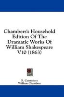 Chambers's Household Edition Of The Dramatic Works Of William Shakespeare V10 (1863)