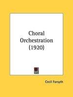Choral Orchestration (1920)