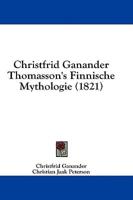 Christfrid Ganander Thomasson's Finnische Mythologie (1821)