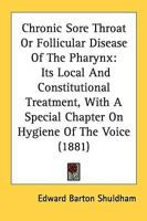 Chronic Sore Throat Or Follicular Disease Of The Pharynx