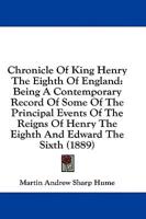 Chronicle Of King Henry The Eighth Of England
