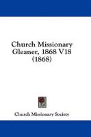 Church Missionary Gleaner, 1868 V18 (1868)