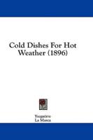 Cold Dishes For Hot Weather (1896)