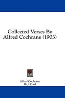 Collected Verses By Alfred Cochrane (1903)