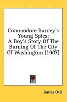 Commodore Barney's Young Spies